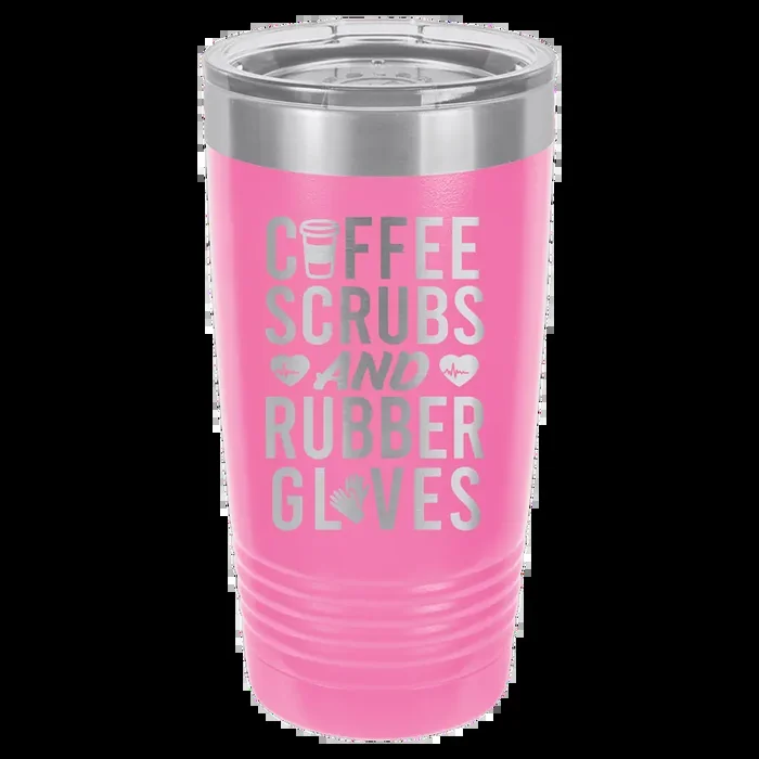 20oz Tumbler • Coffee Scrubs Rubber Gloves