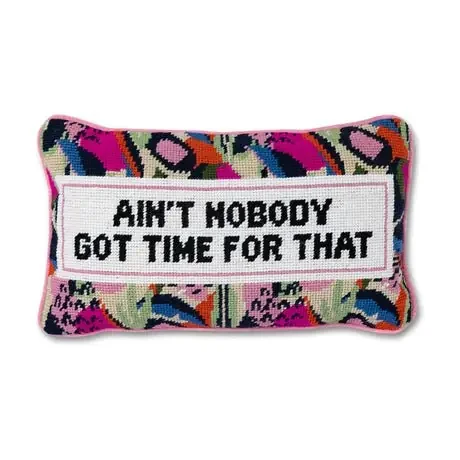 Ain‘t Nobody Needlepoint Pillow