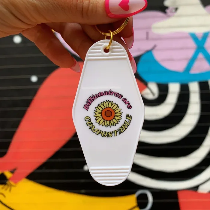 Billionaires Are Compostable ? Motel Style Keychain