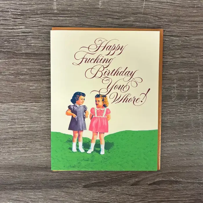 Happy Fucking Birthday You Whore! Card Two Little Girls Illustrated