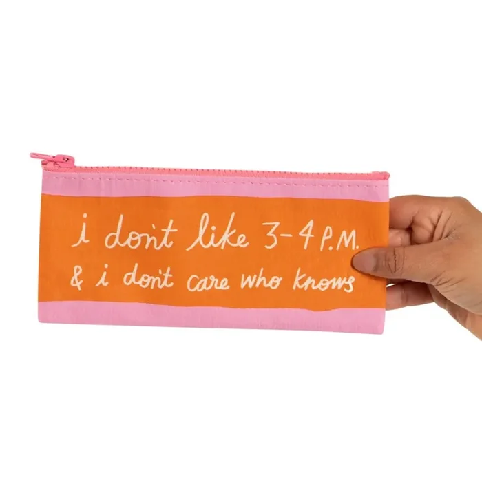 I Don‘t Like 3-4 P.M. & I Don‘t Care Who Knows Pencil Case 4.25″ x 8.5″ BlueQ at GetBullish