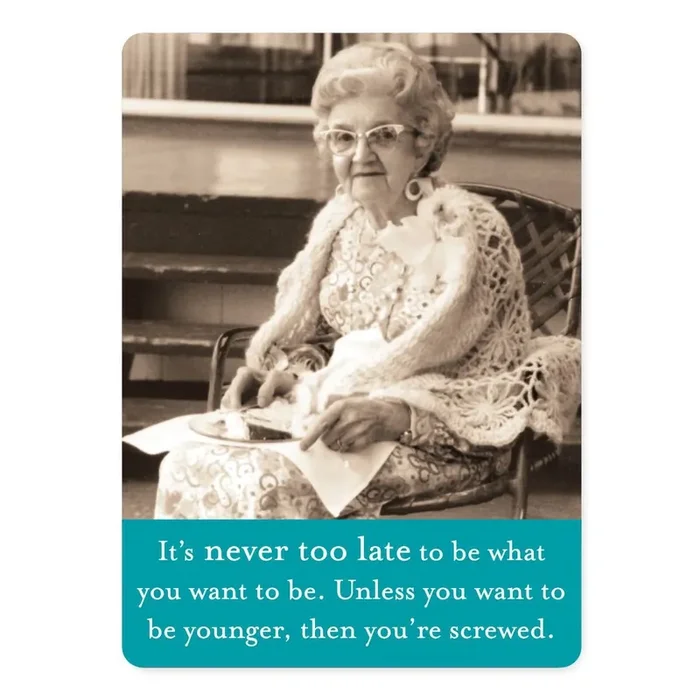 It‘s Never Too Late to be What You Want to be Rectangle Magnet