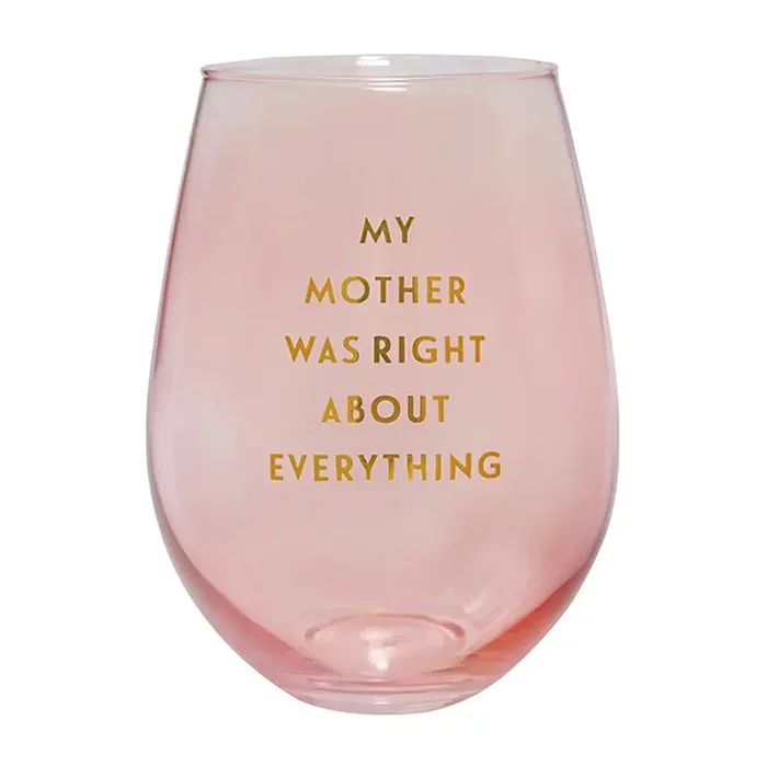 My Mother Was Right Jumbo Stemless Wine Glass in Iridescent Pink 30 oz Holds an Entire Bottle of Wine