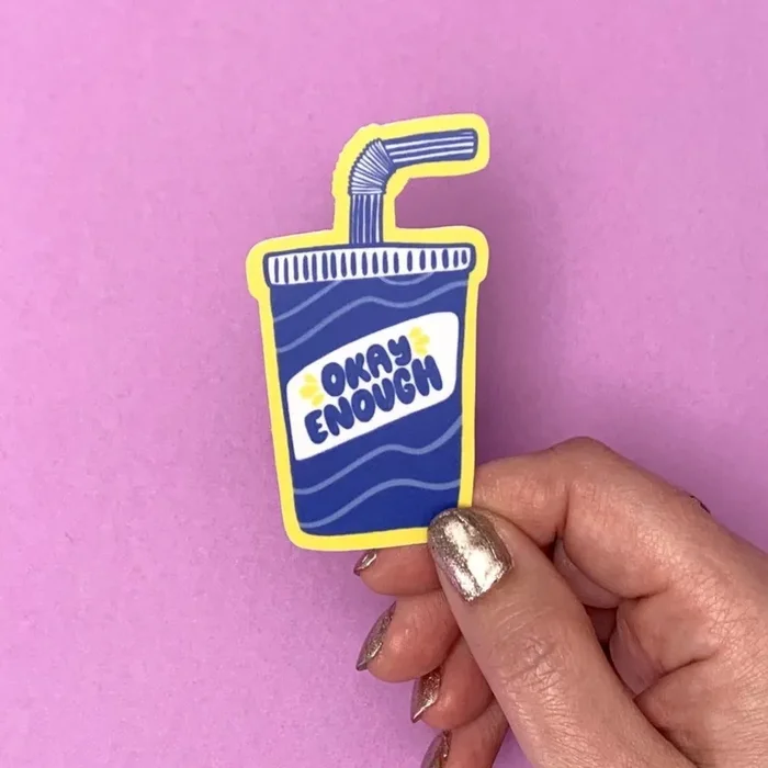 Okay Enough Vinyl Sticker
