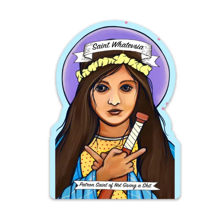 Saint Whatevsia – Patron Saint Of Not Giving A Shit Sticker