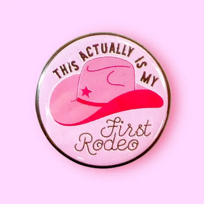 This Actually Is My First Rodeo 1.25″ Metal Pinback Button Badge Pin