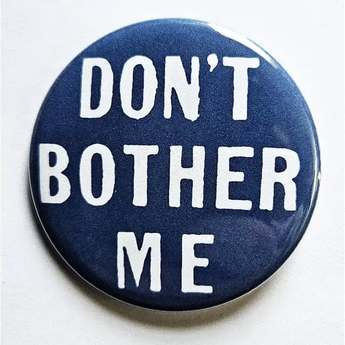 Vintage Reproduction Don‘t Bother Me Small Pinback Button 1.25″ Diameter ‘60 ‘70s ‘80s Retro Pin