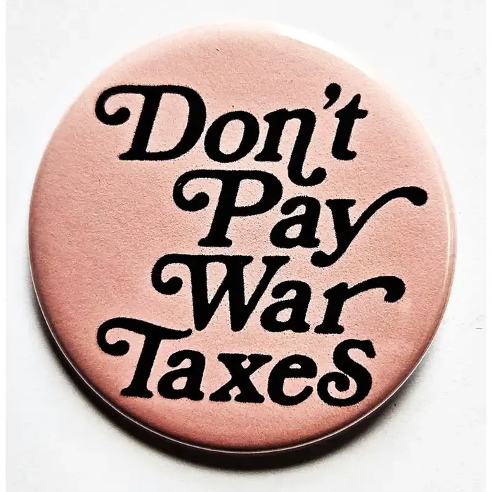 Vintage Reproduction Don‘t Pay War Taxes Political Small Pinback Button 1.25″ Diameter ‘60 ‘70s ‘80s Retro Pin