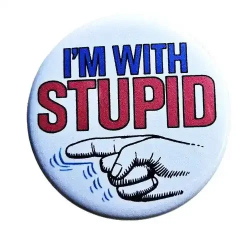 Vintage Reproduction I‘m With Stupid Small Pinback Button 1.25″ Diameter