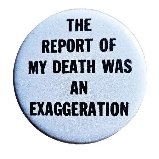 Vintage Reproduction Report of My Death Small Pinback Button 1.25″ Diameter