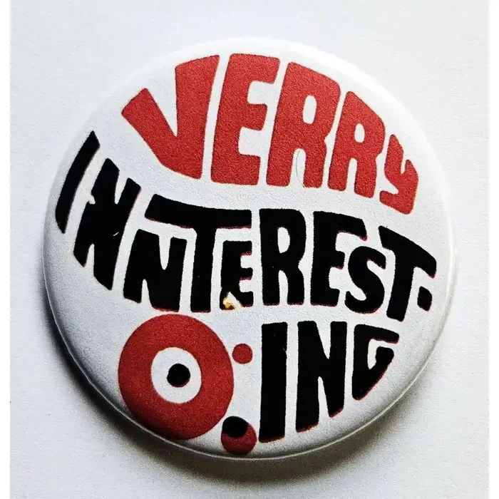 Vintage Reproduction Verry Innteresting Small Pinback Button 1.25″ Diameter