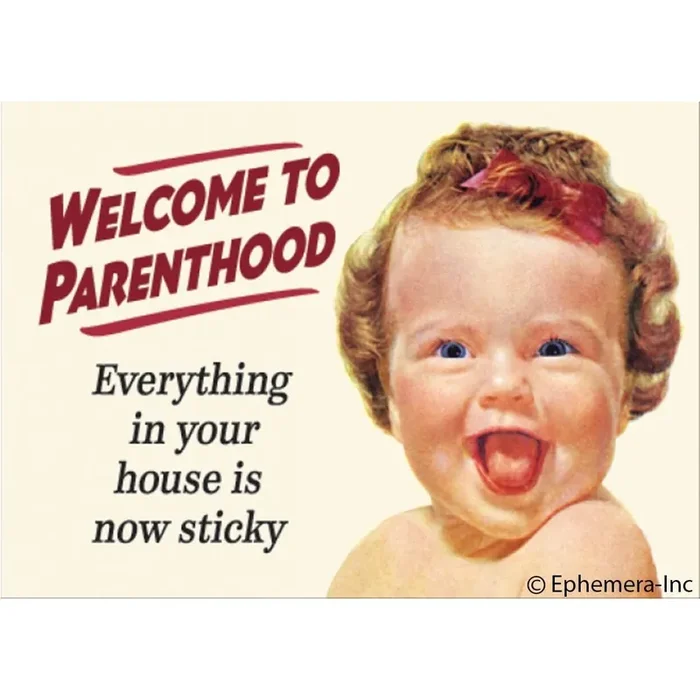 Welcome to Parenthood, Everything in Your House is Now Sticky Fridge Magnet 2″ x 3″