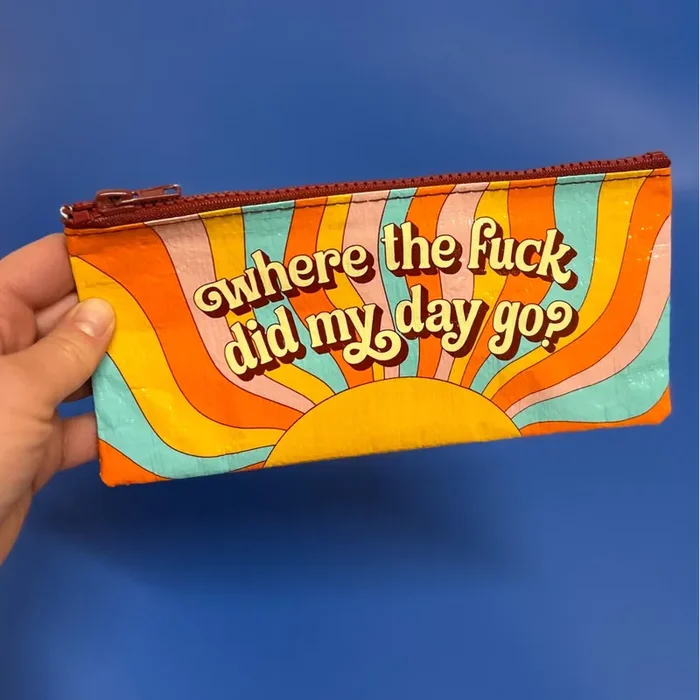 Where‘d The Fuck Did My Day Go Pencil Case 4.25″ x 8.5″ BlueQ at GetBullish