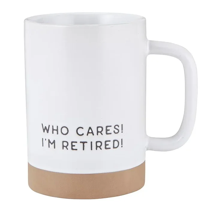Who Cares I‘m Retired Dip-Glazed Stoneware Mug Coffee Tea Cup 17oz.