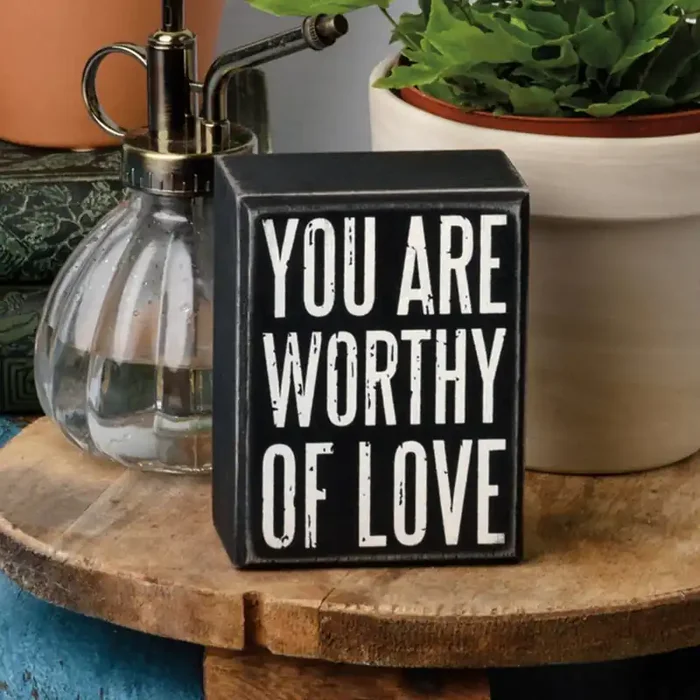 You Are Worthy Of Love Wooden Box Sign Rustic Farmhouse Decor 3″ x 4″