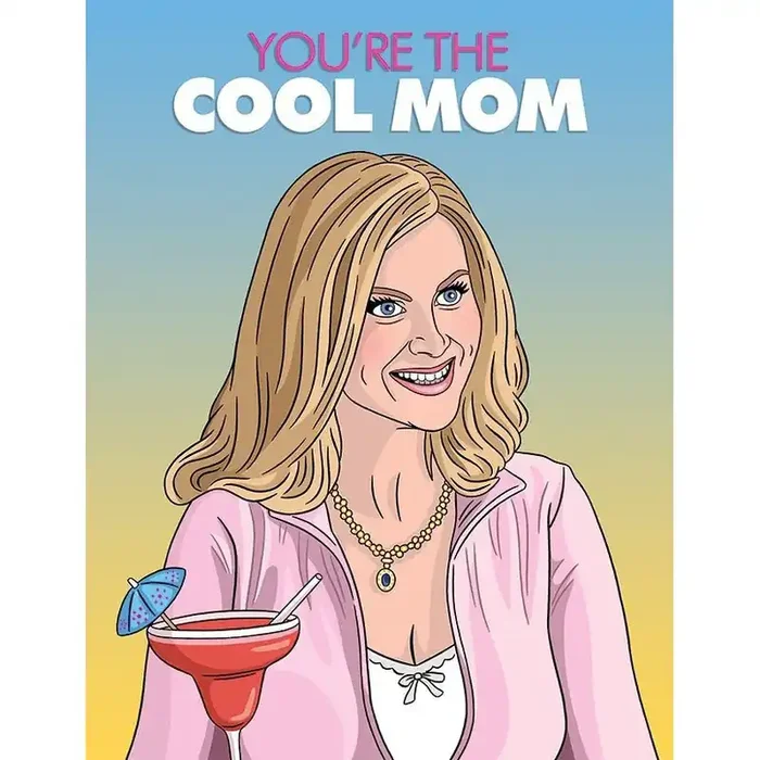 You‘re The Cool Mom Greeting Card Mean Girls